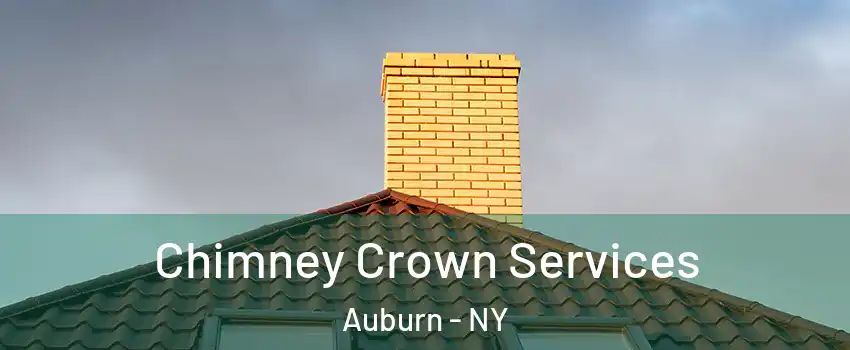 Chimney Crown Services Auburn - NY
