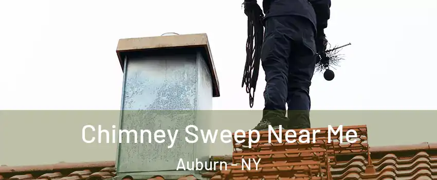  Chimney Sweep Near Me Auburn - NY