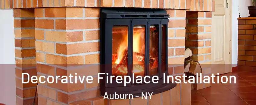  Decorative Fireplace Installation Auburn - NY