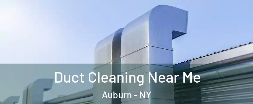  Duct Cleaning Near Me Auburn - NY