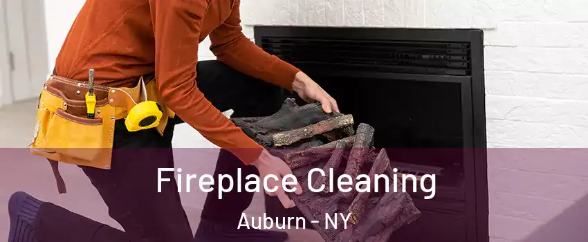  Fireplace Cleaning Auburn - NY