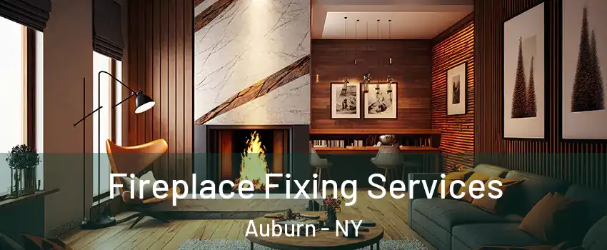  Fireplace Fixing Services Auburn - NY