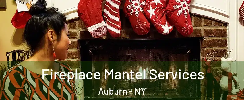  Fireplace Mantel Services Auburn - NY