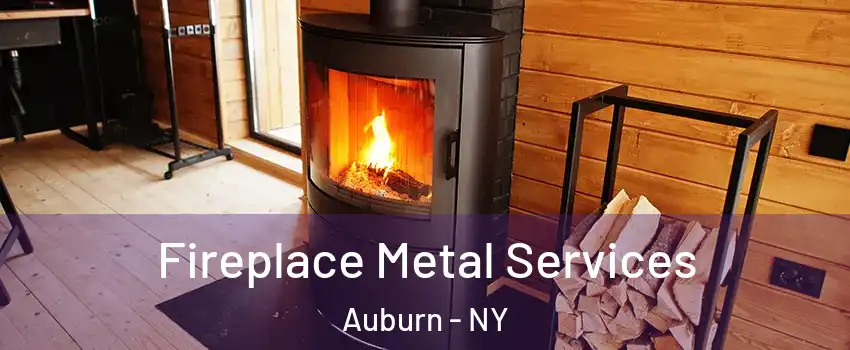  Fireplace Metal Services Auburn - NY