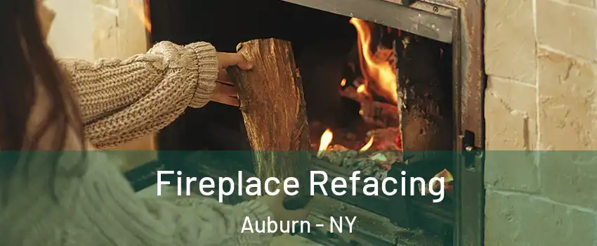  Fireplace Refacing Auburn - NY
