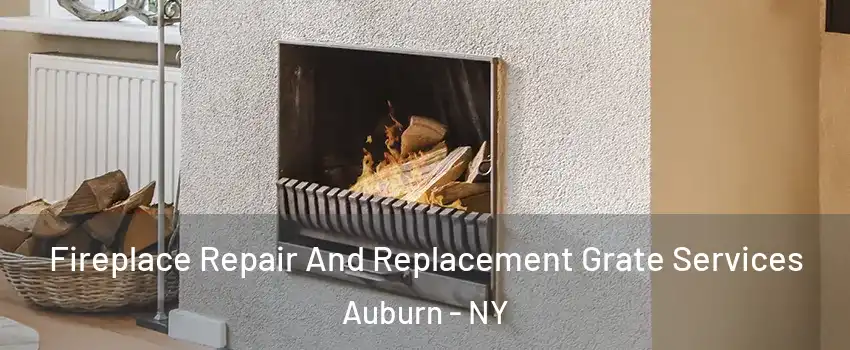  Fireplace Repair And Replacement Grate Services Auburn - NY