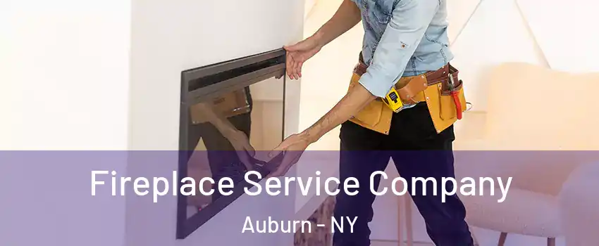  Fireplace Service Company Auburn - NY