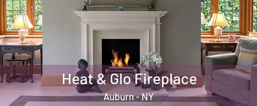  Heat & Glo Fireplace Auburn - NY
