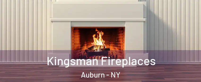  Kingsman Fireplaces Auburn - NY