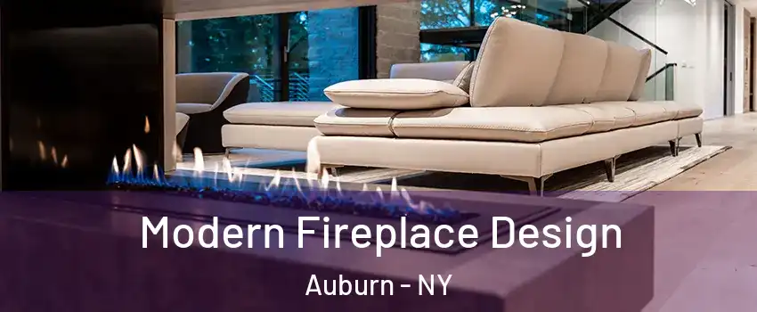  Modern Fireplace Design Auburn - NY