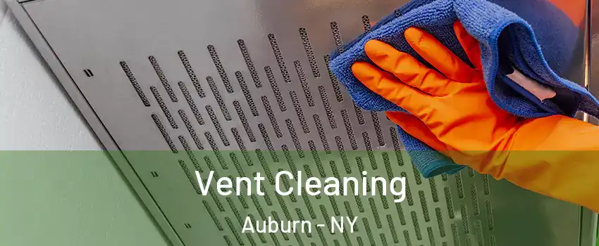  Vent Cleaning Auburn - NY